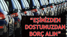 Bakanlıktan otomobil alacaklara tavsiye!