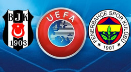 UEFA'dan Fener ve Beşiktaş'a bir şok daha!