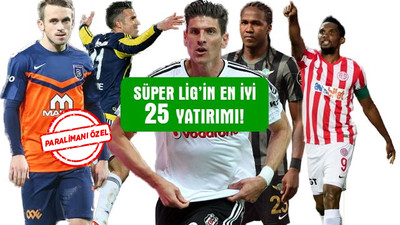 Süper Lig'in en karlı 25 yatırımı!