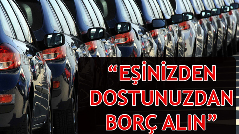 Bakanlıktan otomobil alacaklara tavsiye!